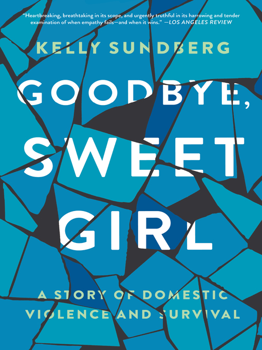 Title details for Goodbye, Sweet Girl by Kelly Sundberg - Available